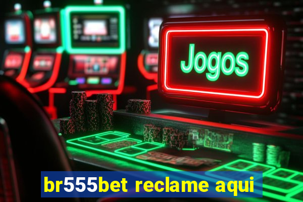 br555bet reclame aqui